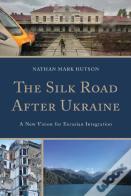 The Silk Road After Ukraine