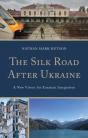 The Silk Road After Ukraine - Preview