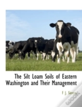 The Silt Loam Soils Of Eastern Washingto