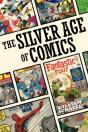 The Silver Age Of Comics - Preview