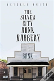 Capa do artigo The Silver City Bank Robbery