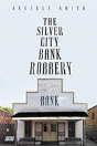 The Silver City Bank Robbery - Preview