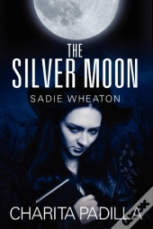 The Silver Moon:  Sadie Wheaton