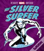 The Silver Surfer: My Mighty Marvel First Book