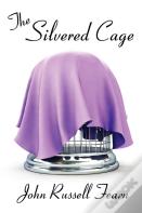 The Silvered Cage