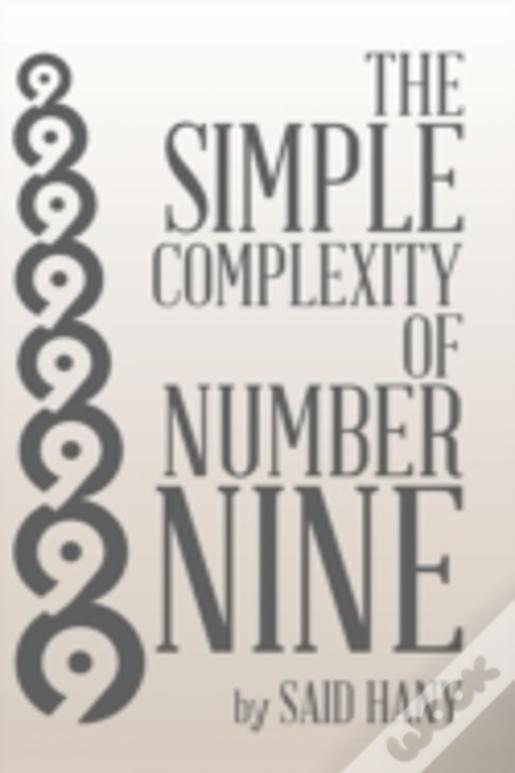 The Simple Complexity Of Number Nine