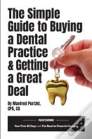 The Simple Guide To Buying A Dental Practice & Getting A Great Deal