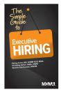 The Simple Guide To Executive Hiring - Preview