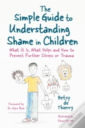 The Simple Guide To Understanding Shame In Children
