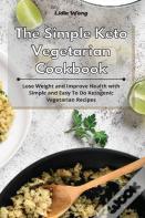 The Simple Keto Vegetarian Cookbook