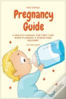 The Simple Pregnancy Guide