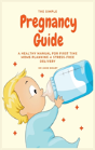 The Simple Pregnancy Guide - Preview