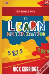 The Simple Way To Learn Multiplication