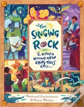 The Singing Rock & Other Brand-New Fairy Tales