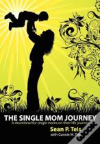 The Single Mom Journey A 30-Day Devotional Guide