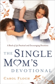 Capa do artigo The Single Mom`S Devotional Â€“ A Book Of 52 Practical And Encouraging Devotions