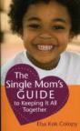 The Single Mom'S Guide To Keeping It All Together - Preview