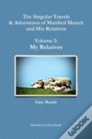 The Singular Travels & Adventures Of Manfred Munch And His Relatives Volume 2