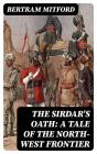 The Sirdar'S Oath: A Tale Of The North-West Frontier - Preview