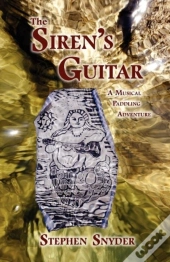 The Siren'S Guitar: A Musical Paddling Adventure
