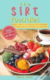 The Sirtfood Diet: Beginner'S Guide For
