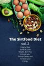 The Sirtfood Diet: Step By Step Guide To - Preview