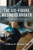 The Six-Figure Business Broker