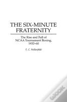 The Six-Minute Fraternity