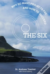 Capa do artigo The Six - Why So Many Projects Fail, And How To Succeed
