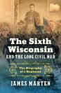The Sixth Wisconsin And The Long Civil War - Preview