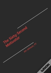 The Sixty-Second Motivator