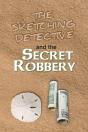 The Sketching Detective And The Secret Robbery - Preview