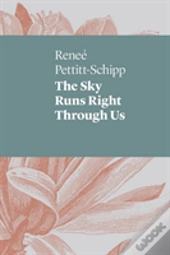 The Sky Runs Right Through Us