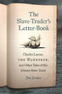 The Slave-Trader'S Letter-Book - Preview