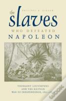 The Slaves Who Defeated Napoleon