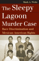 The Sleepy Lagoon Murder Case