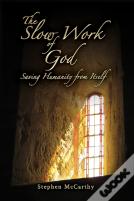 The Slow Work Of God