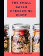 The Small Batch Preserving Guide - Preview