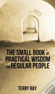 Capa do artigo The Small Book Of Practical Wisdom For Regular People
