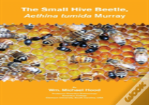 The Small Hive Beetle, Aethina Tumida Murray