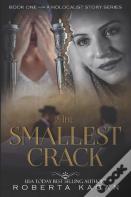 The Smallest Crack