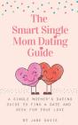 The Smart Single Mom Dating Guide - Preview