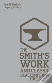 The Smith'S Work And Classic Blacksmithi