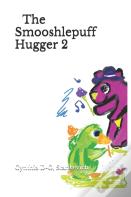 The Smooshlepuff Hugger Two