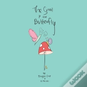 The Snail And The Butterfly