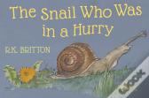 The Snail Who Was In A Hurry