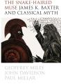 The Snake-Haired Muse: James K. Baxter And Classical Myth - Preview