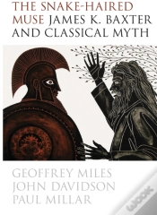 Capa do artigo The Snake-Haired Muse: James K. Baxter And Classical Myth