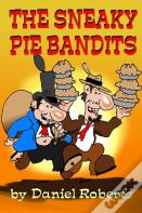 The Sneaky Pie Bandits