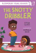 The Snotty Dribbler: A Bloomsbury Young Reader